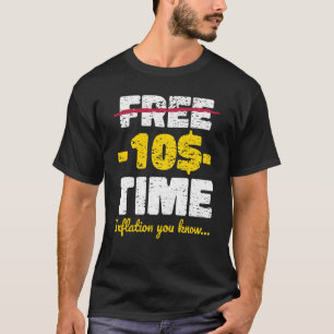 Inflatie vrije tijd zeggen t-shirt