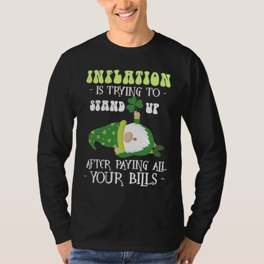 Inflation Gnome Paying Bills  St Patricks Day T-shirt (Voorkant)