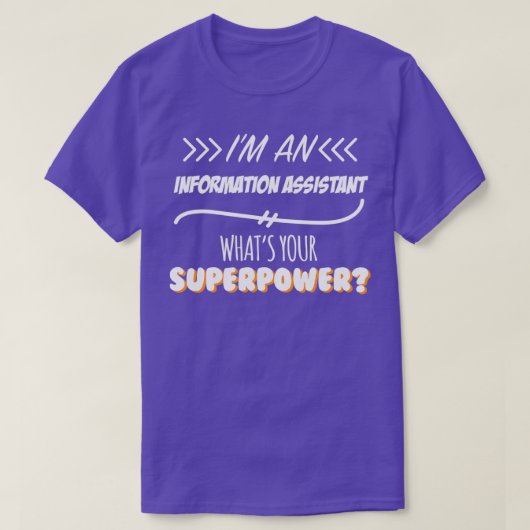 Information Assistant Funny Superpower Slogan Gift T-shirt (Design voorkant)