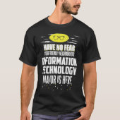 Information Technology Major  Have No Fear T-shirt (Voorkant)