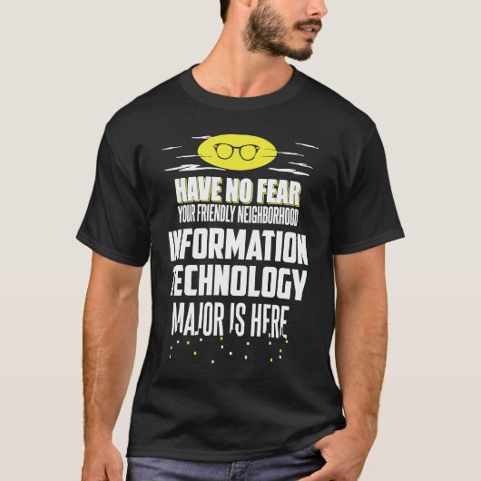 Information Technology Major  Have No Fear T-shirt (Voorkant)