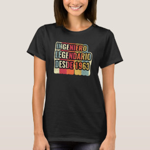 Ingeniero Legendario Desde 1963 Engineer T-shirt