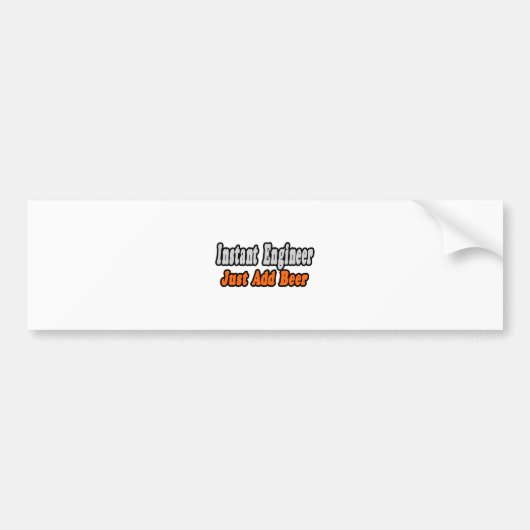 Ingenieur...Bier toevoegen Bumpersticker (Voorkant)