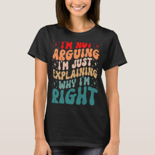 Ingenieur Citaat ik niet Arguing Enginee T-shirt