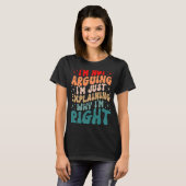 Ingenieur Citaat ik niet Arguing Enginee T-shirt (Voorkant volledig)