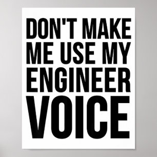 Ingenieur Grappig - Dwing Me Niet Om Mijn Ingenieu Poster