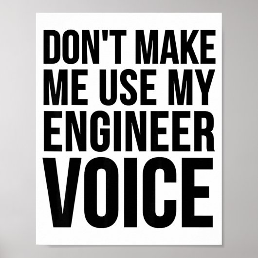 Ingenieur Grappig - Dwing Me Niet Om Mijn Ingenieu Poster (Voorkant)