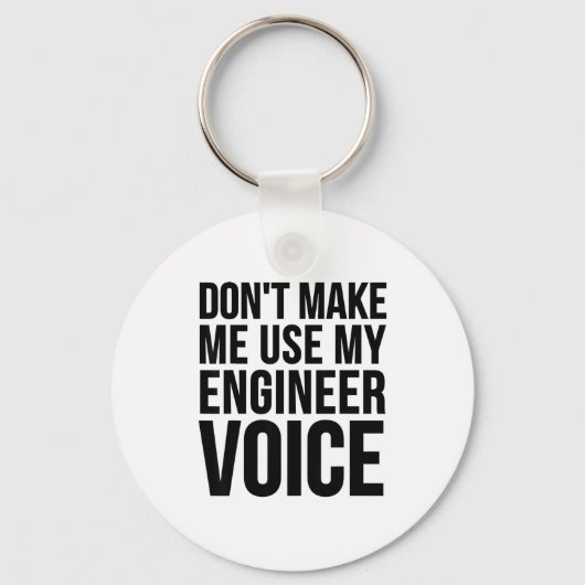 Ingenieur Grappig - Dwing Me Niet Om Mijn Ingenieu Sleutelhanger (Voorkant)