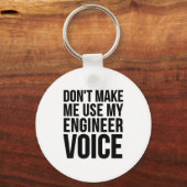 Ingenieur Grappig - Dwing Me Niet Om Mijn Ingenieu Sleutelhanger (Voorkant)
