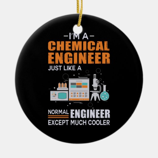 Ingenieur I Am A Chemical Engineer Keramisch Ornament (Voorkant)
