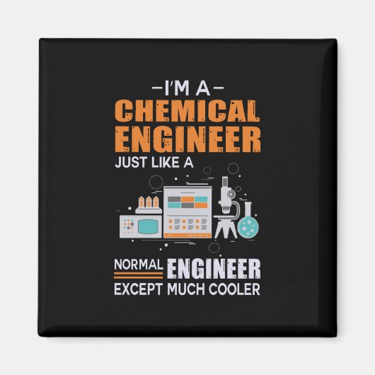 Ingenieur I Am A Chemical Engineer Magneet (Voorkant)
