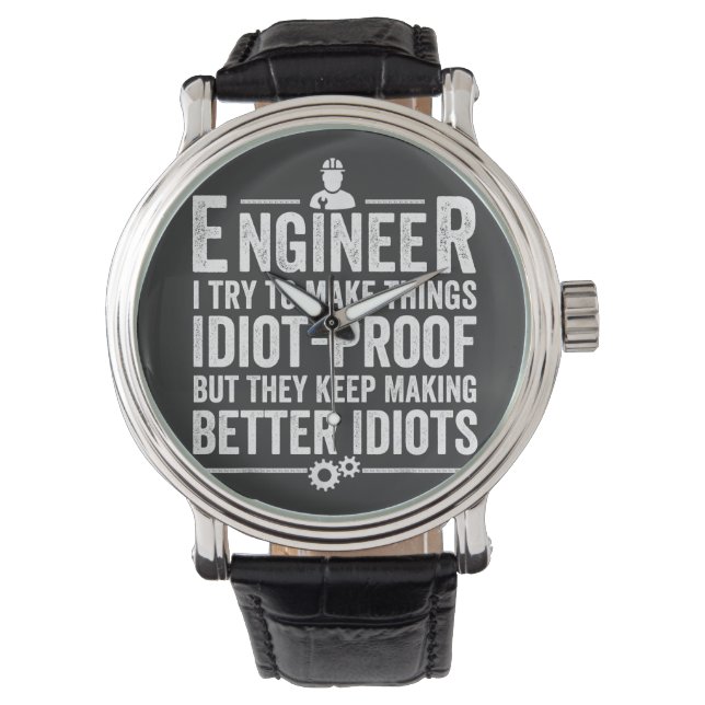 Ingenieur ik probeer dingen IdiotProof te maken Horloge (Voorkant)