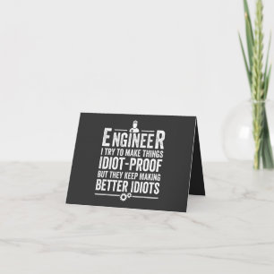 Ingenieur ik probeer dingen IdiotProof te maken Kaart