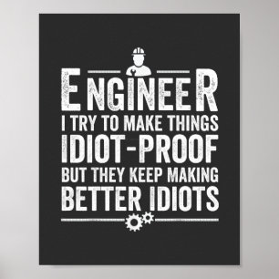Ingenieur ik probeer dingen IdiotProof te maken Poster