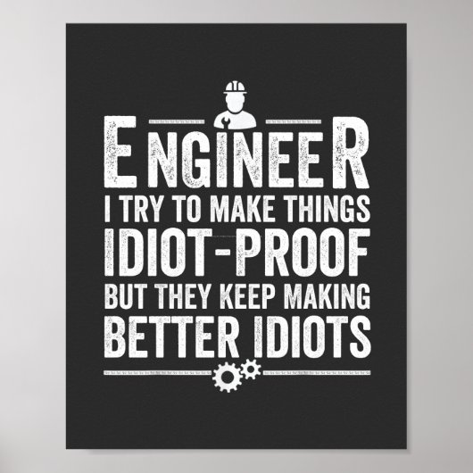 Ingenieur ik probeer dingen IdiotProof te maken Poster (Voorkant)