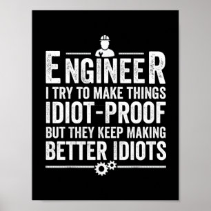 Ingenieur ik probeer dingen IdiotProof te maken Poster