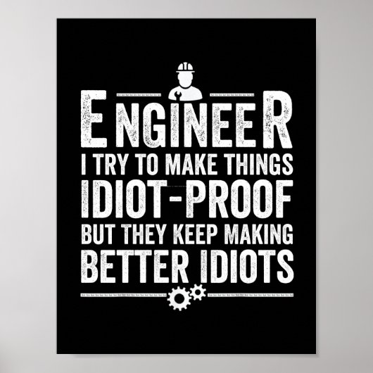 Ingenieur ik probeer dingen IdiotProof te maken Poster (Voorkant)