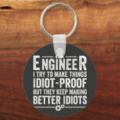 Ingenieur ik probeer dingen IdiotProof te maken Sleutelhanger (Voorkant)