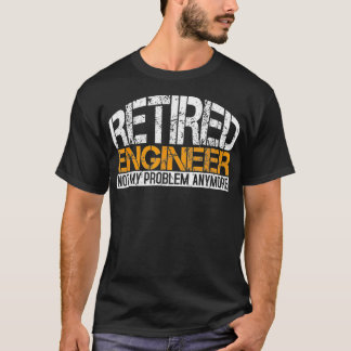 Ingenieur in ruste, niet mijn probleem, meer pensi t-shirt