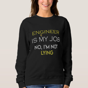 Ingenieur is mijn baan Fool's Day Grappige Verplee Trui