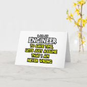 Ingenieur...neem aan dat ik nooit ongelijk heb kaart (Gele Bloem)