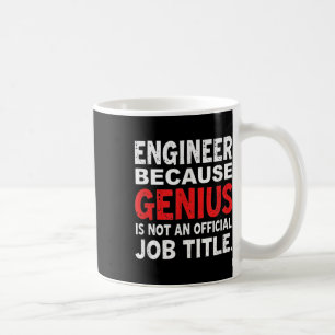 Ingenieur omdat genialiteit geen officiële werkple koffiemok