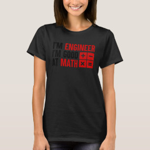 Ingenieur T - shirts Ik ben ingenieur Ik ben goed