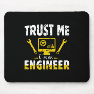 Ingenieur Vertrouw me Ik ben ingenieur Muismat