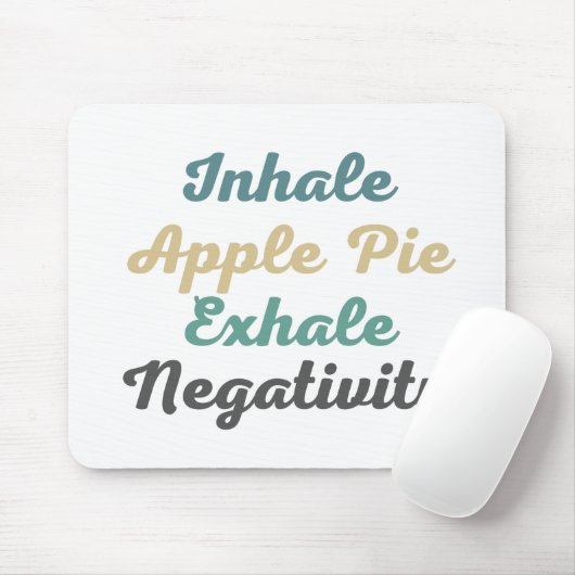 Inhale Apple Pie Exhale Negatitivity Muismat (Met muis)