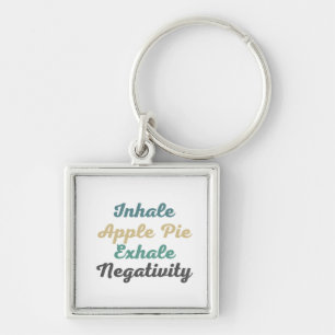 Inhale Apple Pie Exhale Negatitivity-Sleutelhanger Sleutelhanger