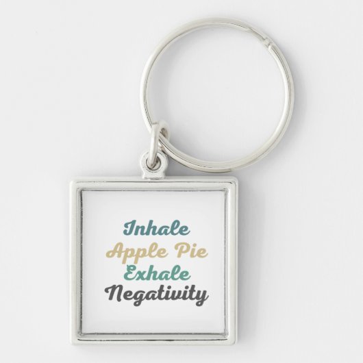 Inhale Apple Pie Exhale Negatitivity-Sleutelhanger Sleutelhanger (Voorkant)