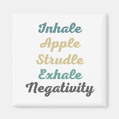 Inhale Apple Strudle Exhale Negatinmagneten Magneet (Voorkant)