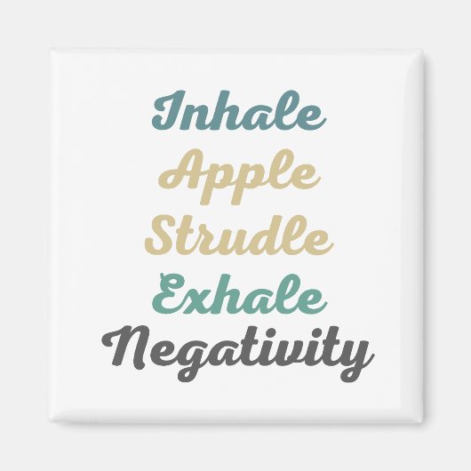 Inhale Apple Strudle Exhale Negatinmagneten Magneet (Voorkant)