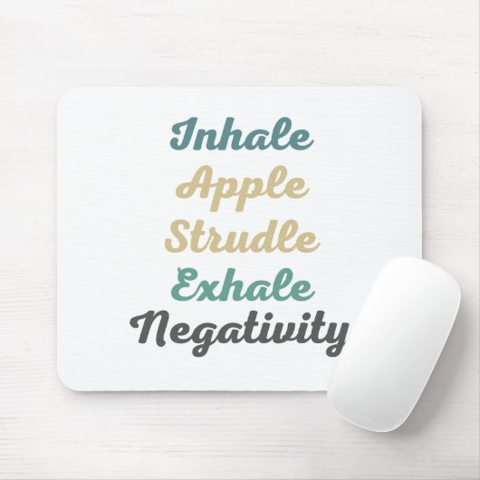 Inhale Apple Strudle Exhale Negatitivity Muismat (Met muis)