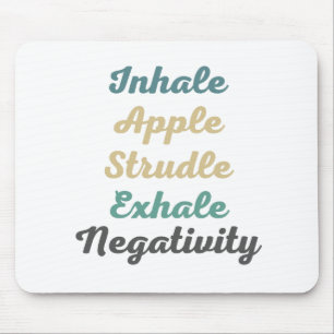 Inhale Apple Strudle Exhale Negatitivity Muismat