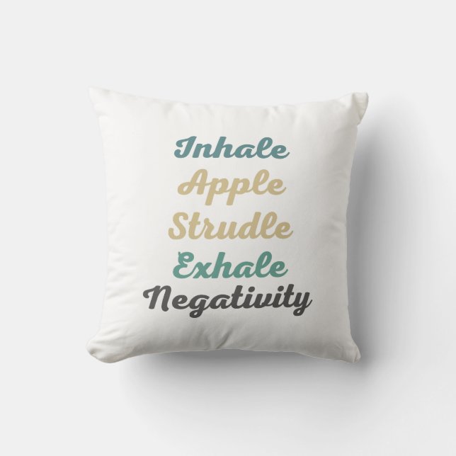 Inhale Apple Strudle Exhale Negatitivity ThrowPill Kussen (Voorkant)