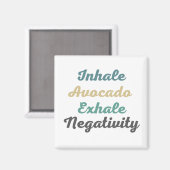 Inhale Avocado Exhale Negativiteitsnetten Magneet (Voorkant / Achterkant)