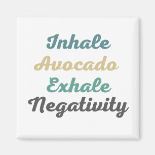 Inhale Avocado Exhale Negativiteitsnetten Magneet