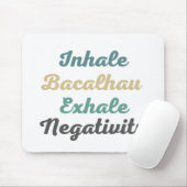 Inhale Bacalhau Exhale Negatitivity Muismat (Met muis)