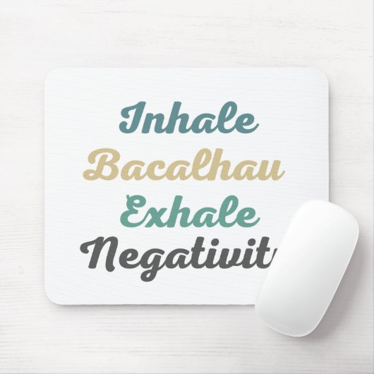Inhale Bacalhau Exhale Negatitivity Muismat (Met muis)