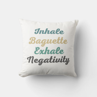 Inhale Baguette Exhale Negatitivity Sierkussen