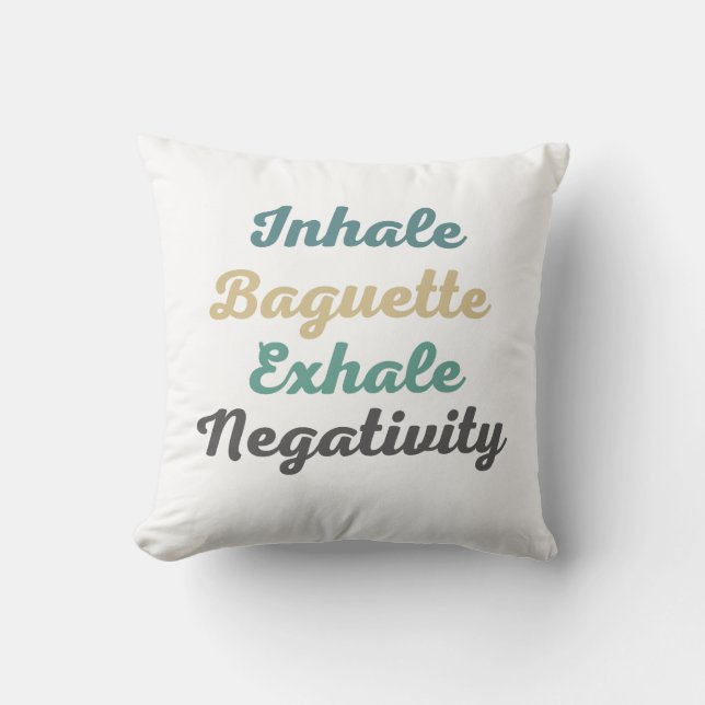 Inhale Baguette Exhale Negatitivity Sierkussen (Voorkant)