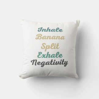 Inhale Banana Split Exhale Negatitivity Sierkussen