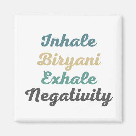 Inhale Biryani Exhale Negatitive Magnets Magneet (Voorkant)
