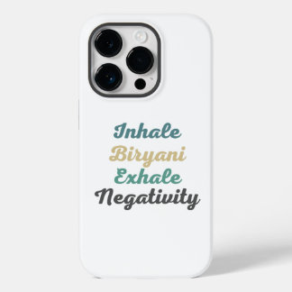 Inhale Biryani Exhale Negatitive Phone Case