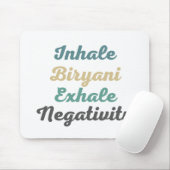 Inhale Biryani Exhale Negatitivity Muismat (Met muis)