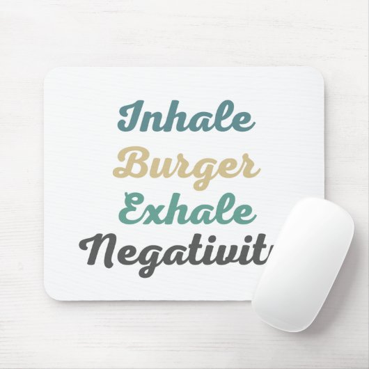 Inhale Burger Exhale Negatitivity Muismat (Met muis)