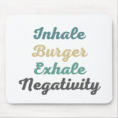 Inhale Burger Exhale Negatitivity Muismat (Voorkant)
