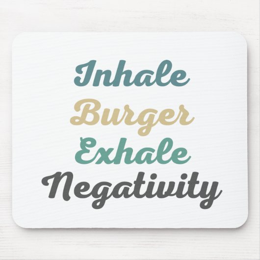 Inhale Burger Exhale Negatitivity Muismat (Voorkant)