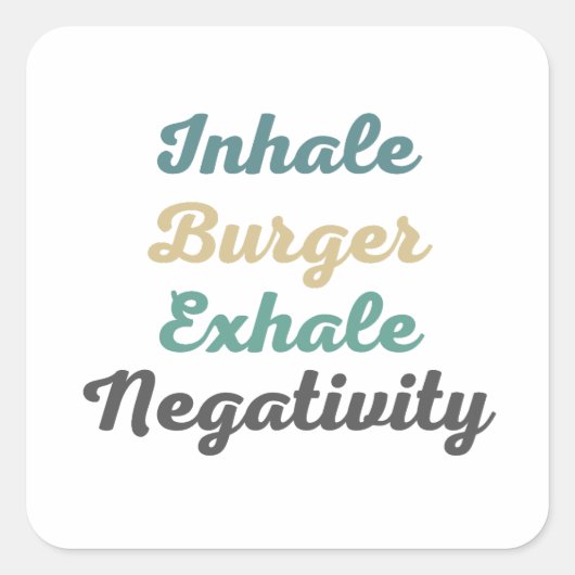 Inhale Burger Exhale Negatitivity-Stickers Vierkante Sticker (Voorkant)